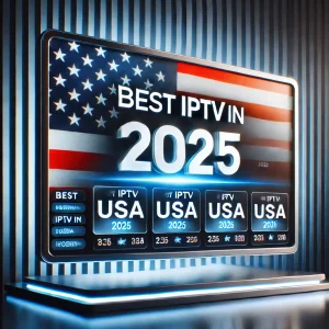 Best IPTV Service 2025